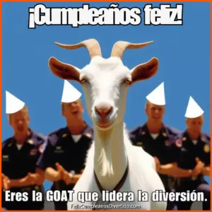 ¡Cumpleaños feliz! Eres la GOAT que lidera la diversión.